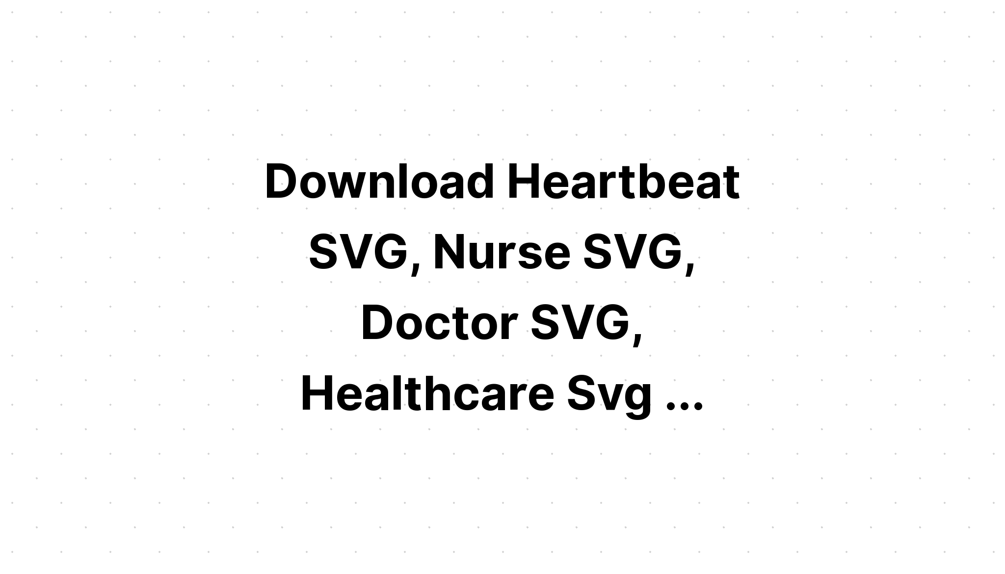 Download Nurse Heart Stethoscope? SVG File